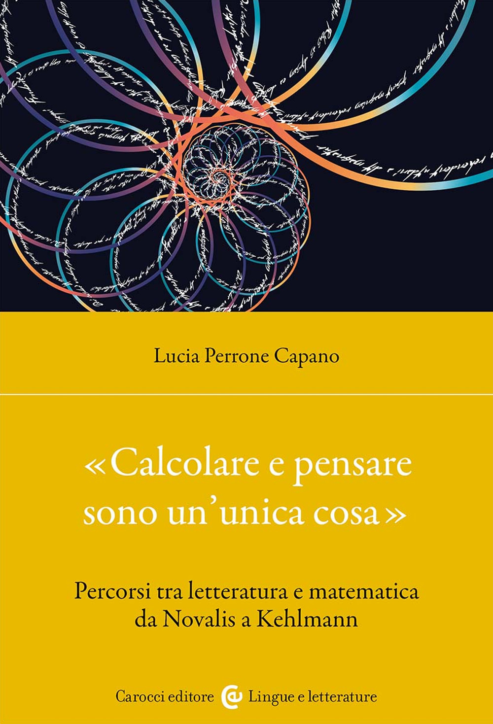 «Calcolare e pensare sono un'unica cosa». Percorsi tra letteratura e matematica da Novalis a Kehlmann