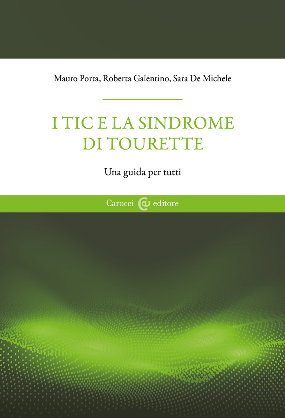 I tic e la sindrome di Tourette. Una guida per tutti