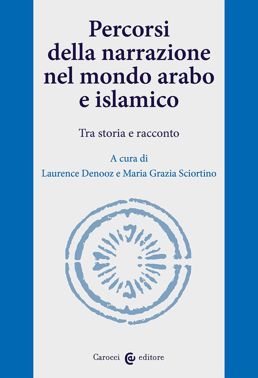 Percorsi della narrazione nel mondo arabo e islamico. Tra storia e racconto