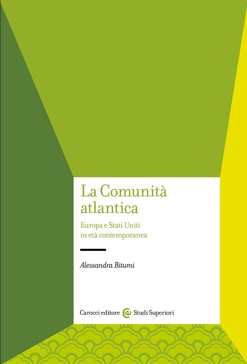 La Comunità atlantica. Europa e Stati Uniti in età contemporanea