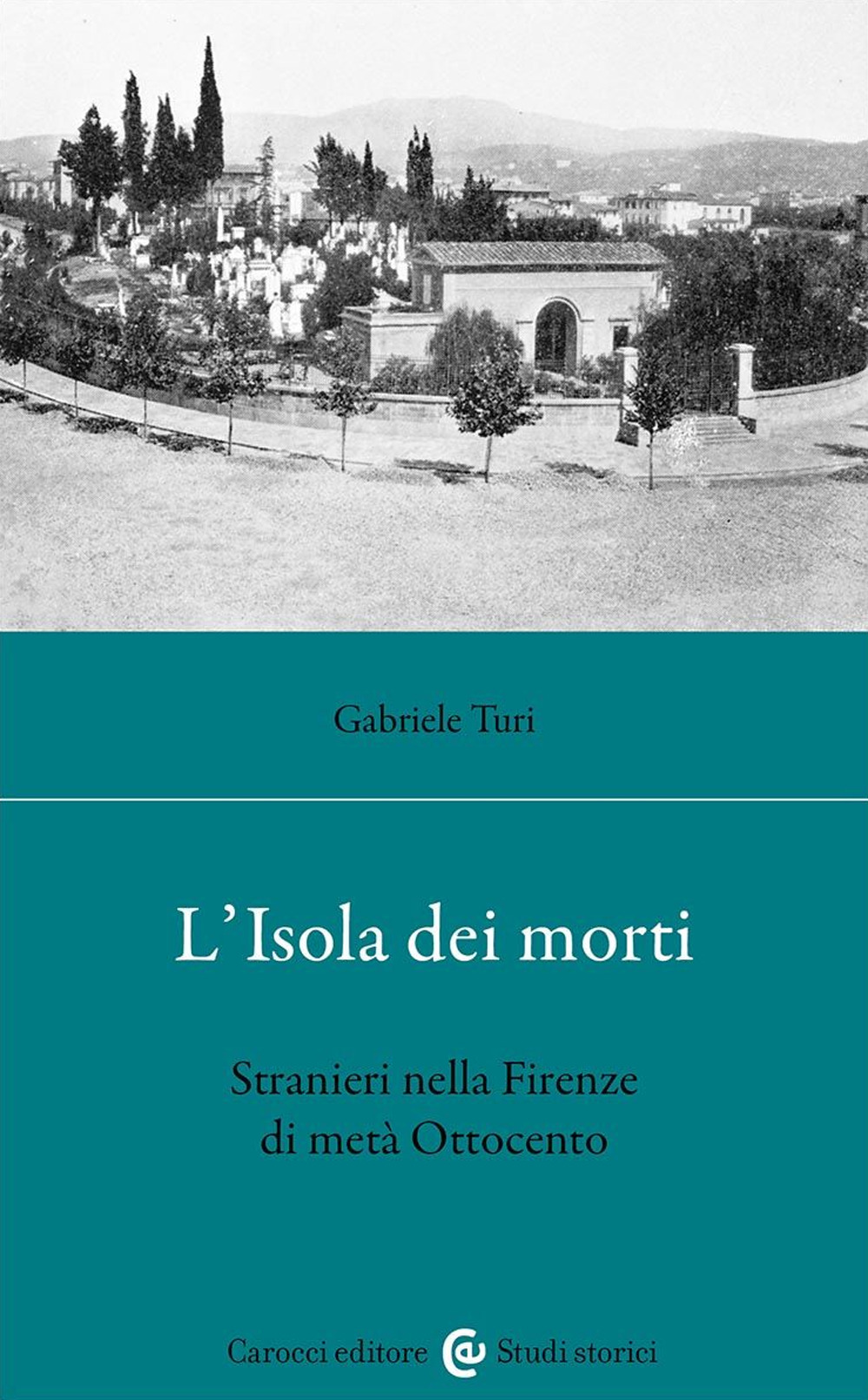 L'isola dei morti. Stranieri nella Firenze di metà Ottocento