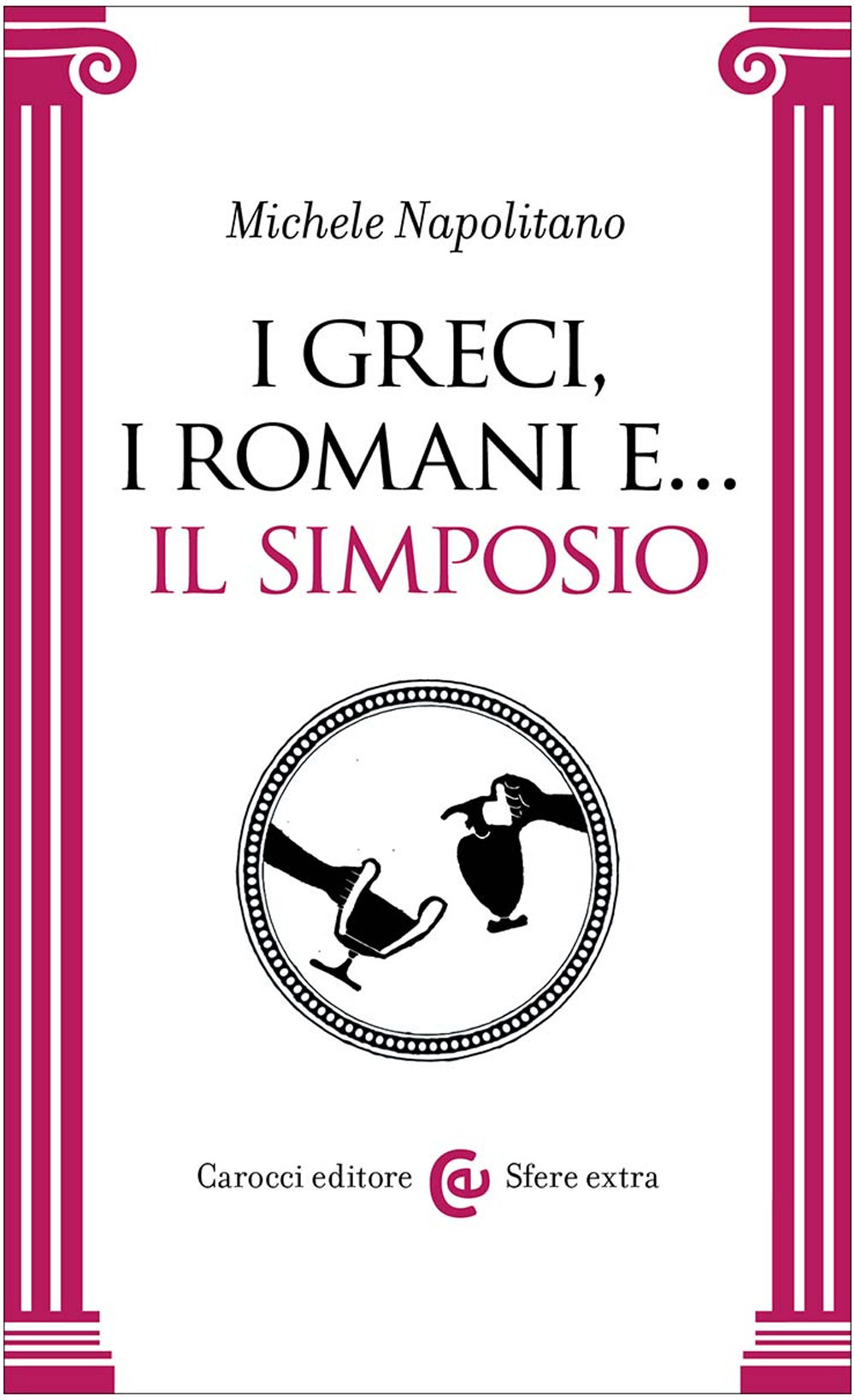 I greci, i romani e... Il simposio