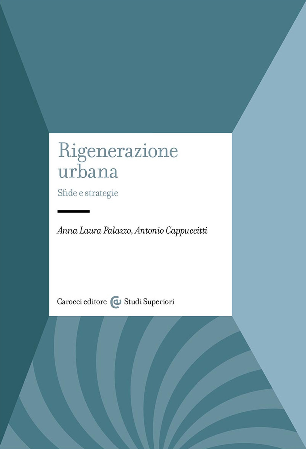 Rigenerazione urbana. Sfide e strategie