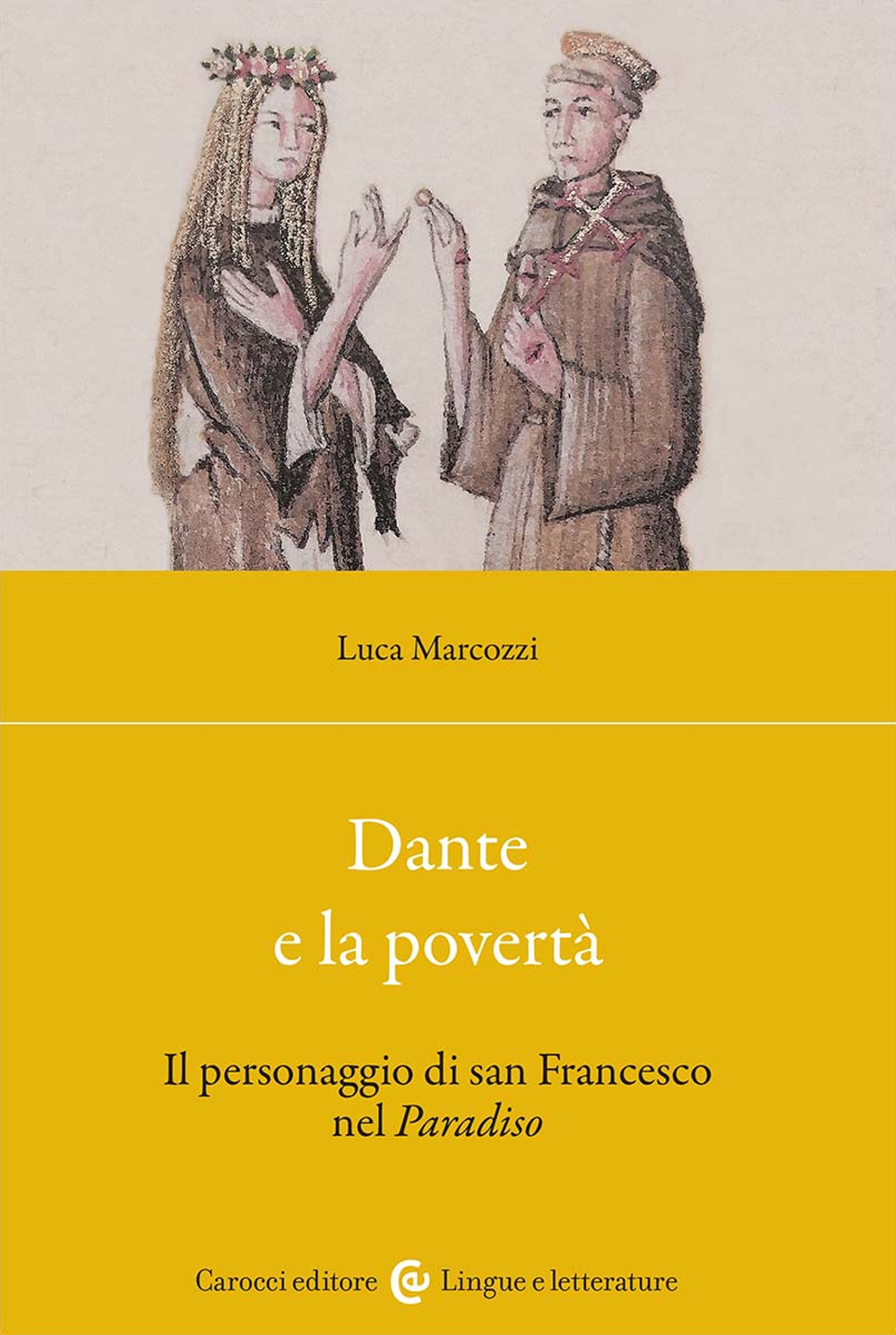 Dante e la povertà. Il personaggio di san Francesco nel Paradiso