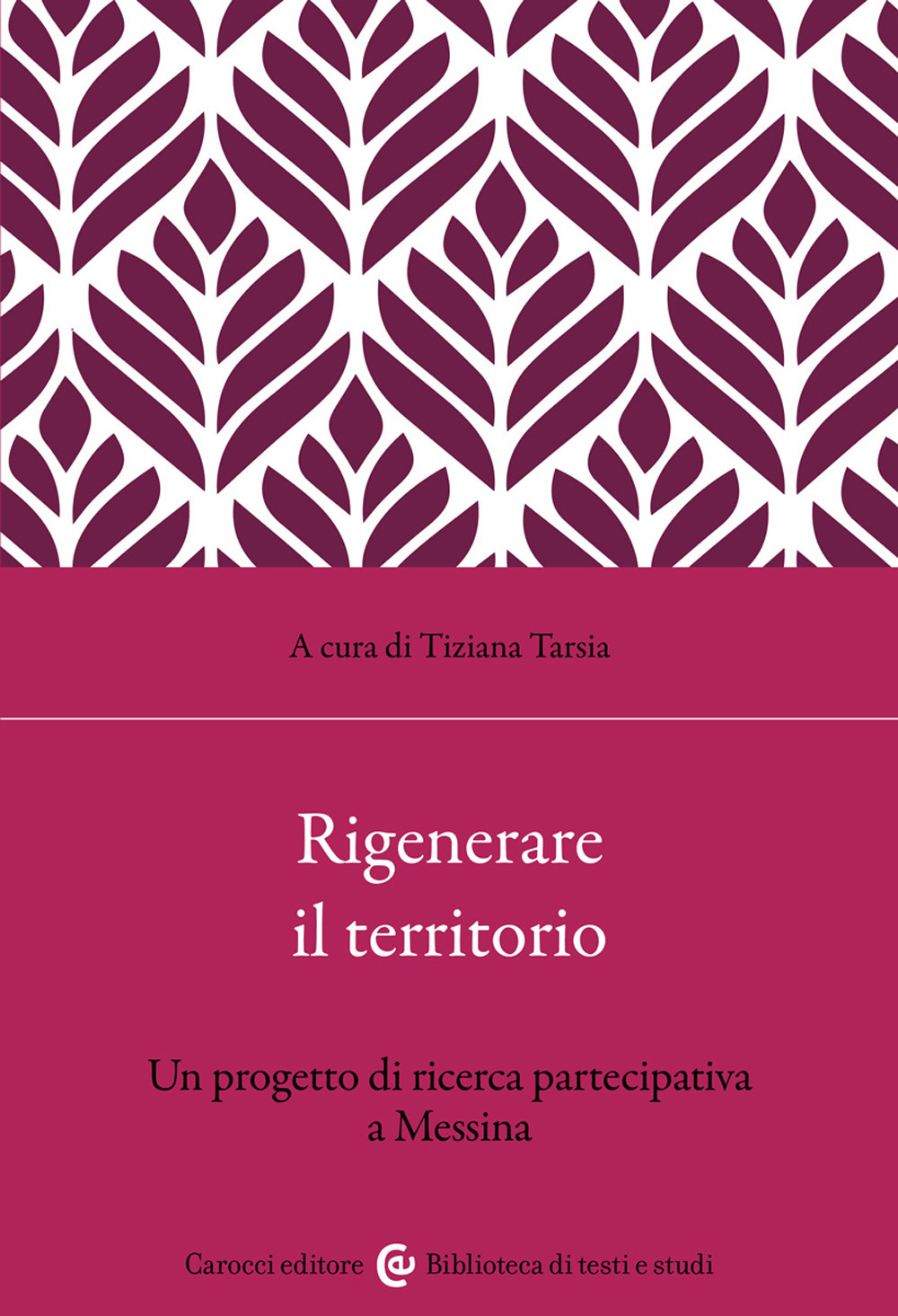 Rigenerare il territorio. Un progetto di ricerca partecipativa a Messina