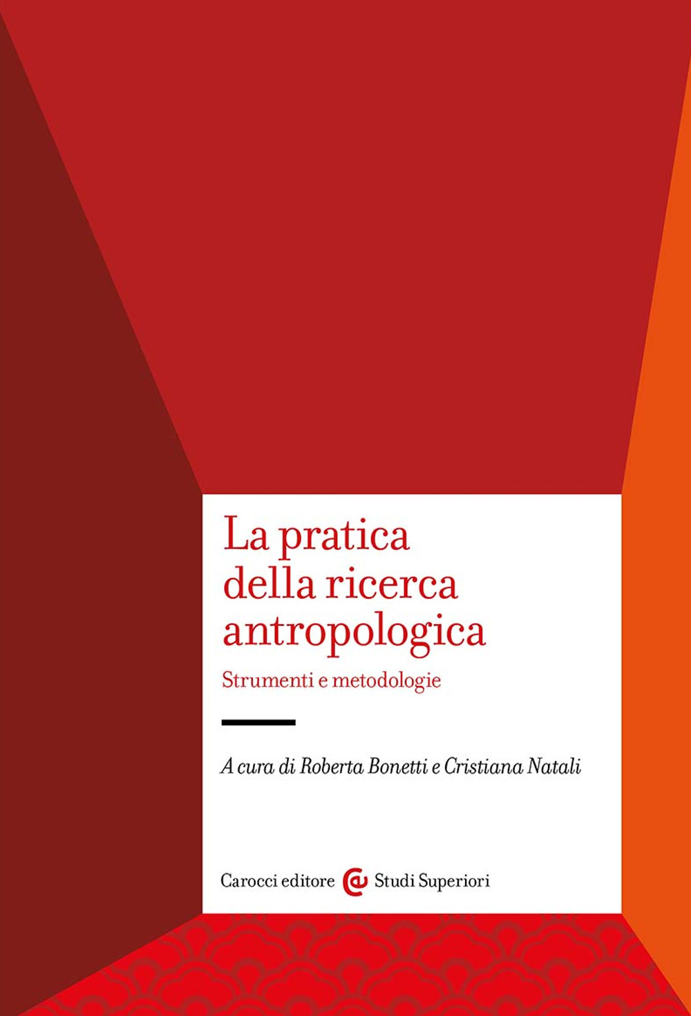 La pratica della ricerca antropologica. Strumenti e metodologie