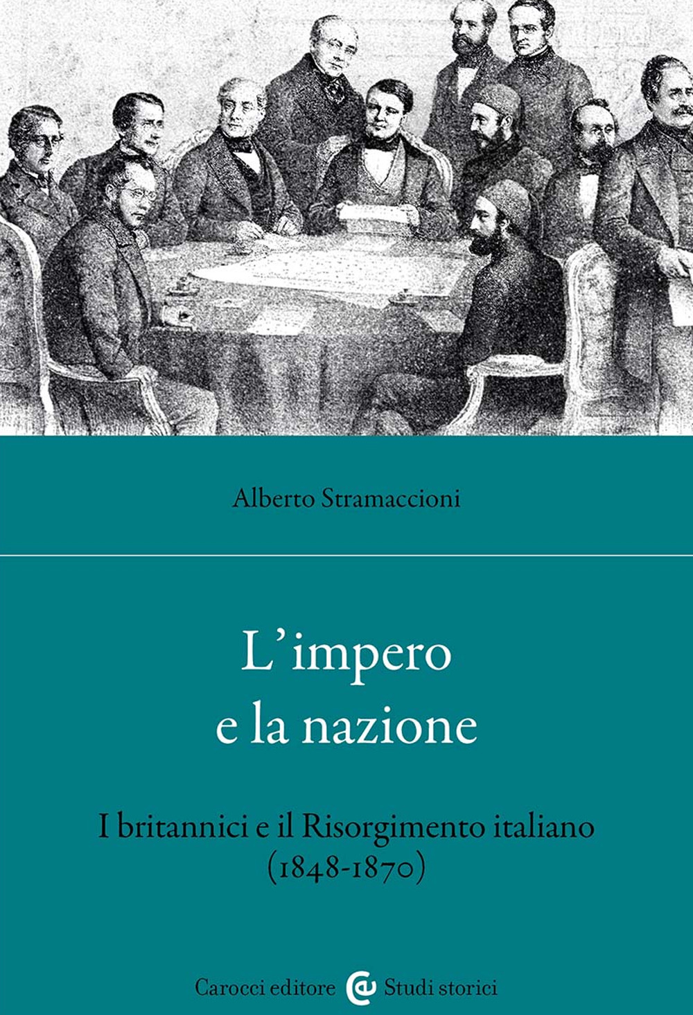 L'impero e la nazione. I britannici e il Risorgimento italiano (1848-1870)