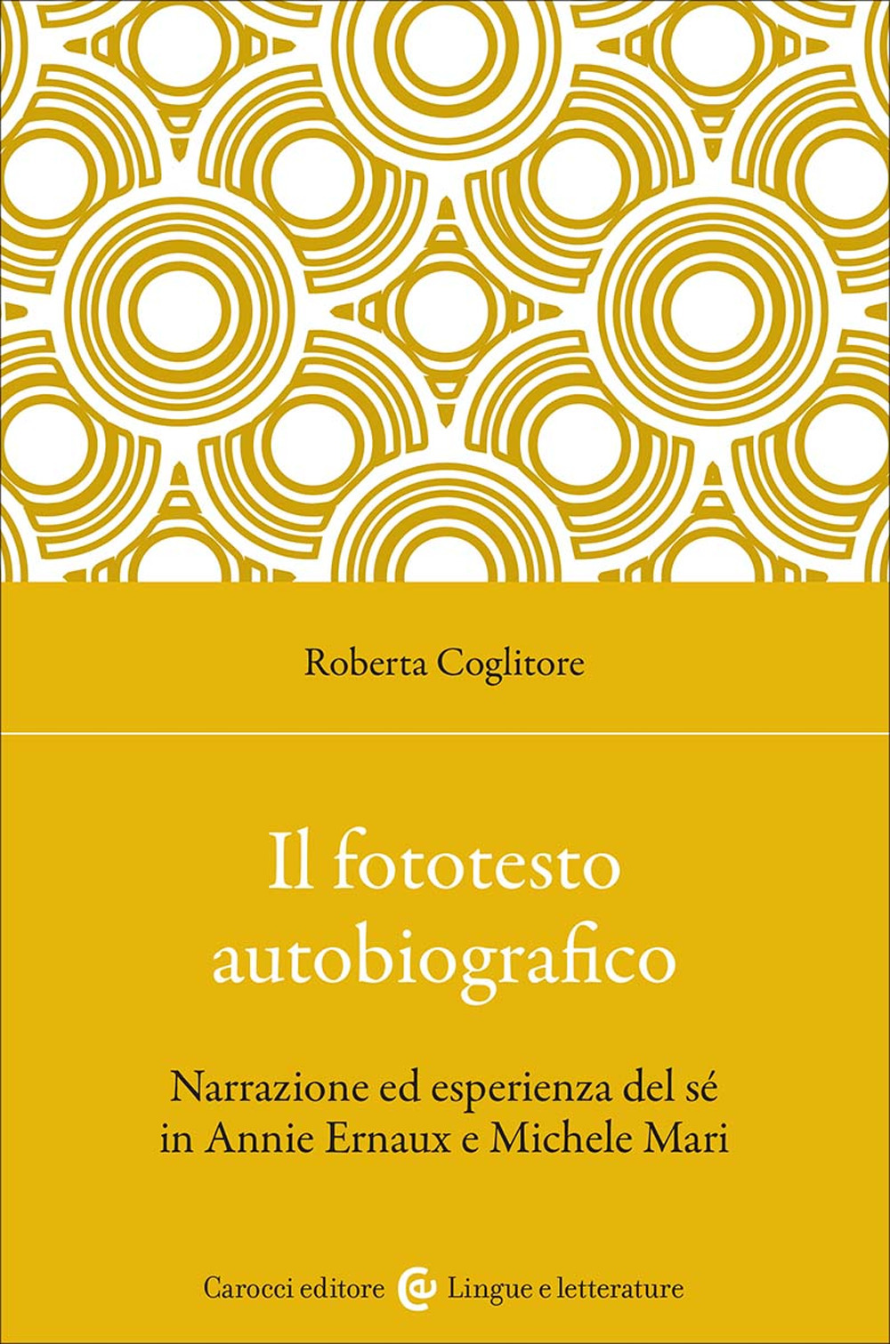 Il fototesto autobiografico. Narrazione ed esperienza del sé in Annie Ernaux e Michele Mari