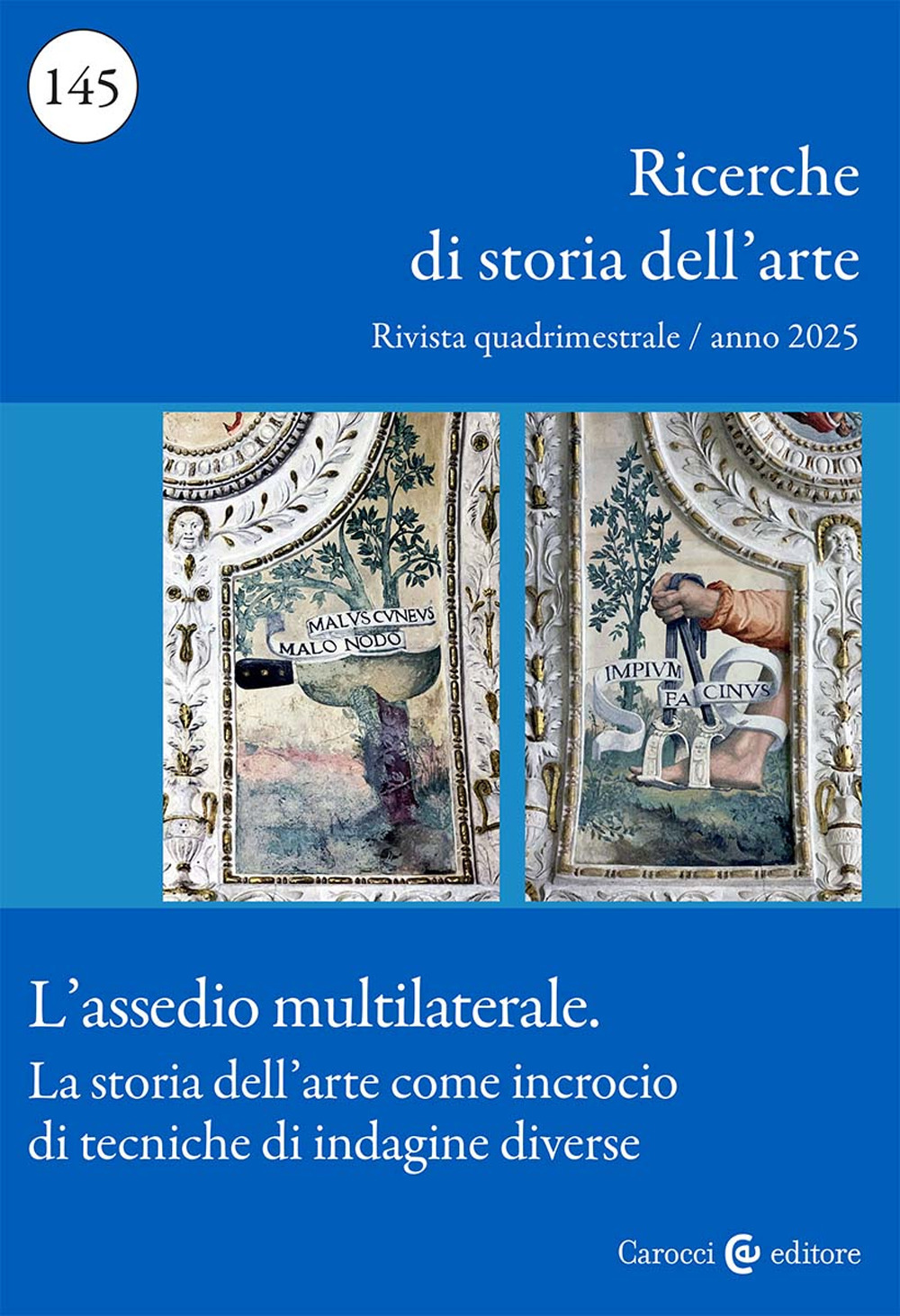 Ricerche di storia dell'arte (2025). Vol. 1: L' assedio multilaterale. La storia dell'arte come incrocio di tecniche d'indagine diverse