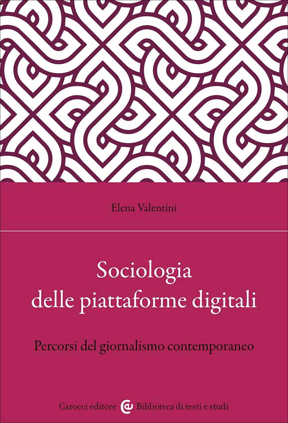 Sociologia delle piattaforme digitali. Percorsi del giornalismo contemporaneo