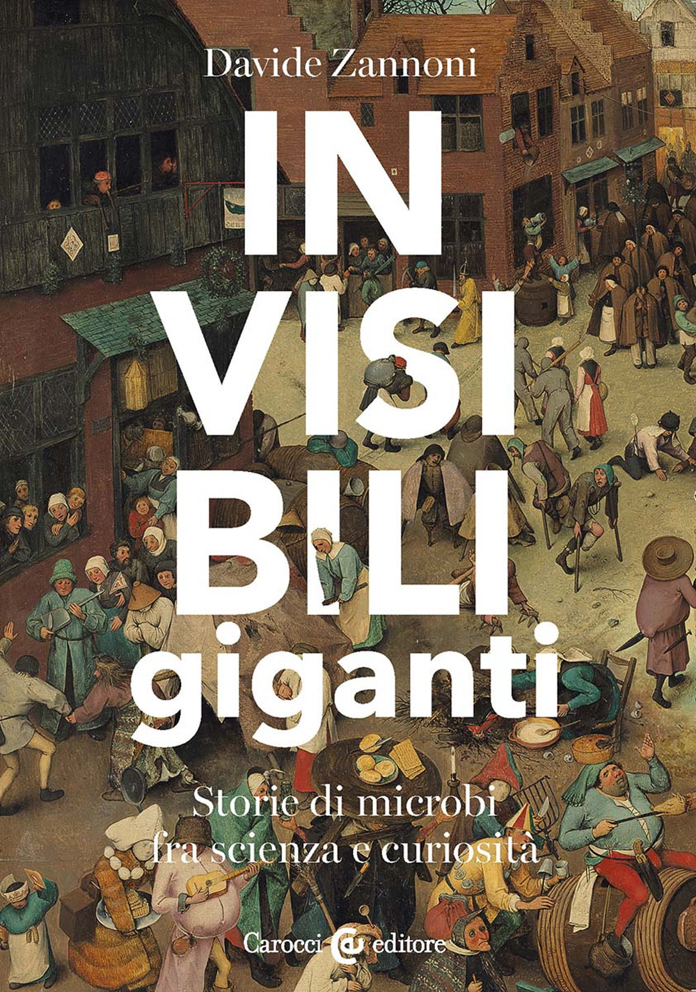 Invisibili giganti. Storie di microbi fra scienza e curiosità