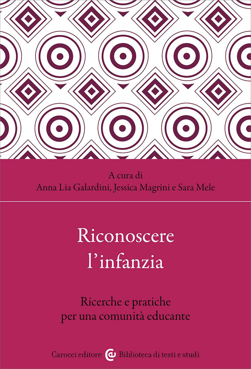 Riconoscere l'infanzia. Ricerche e pratiche per una comunità educante
