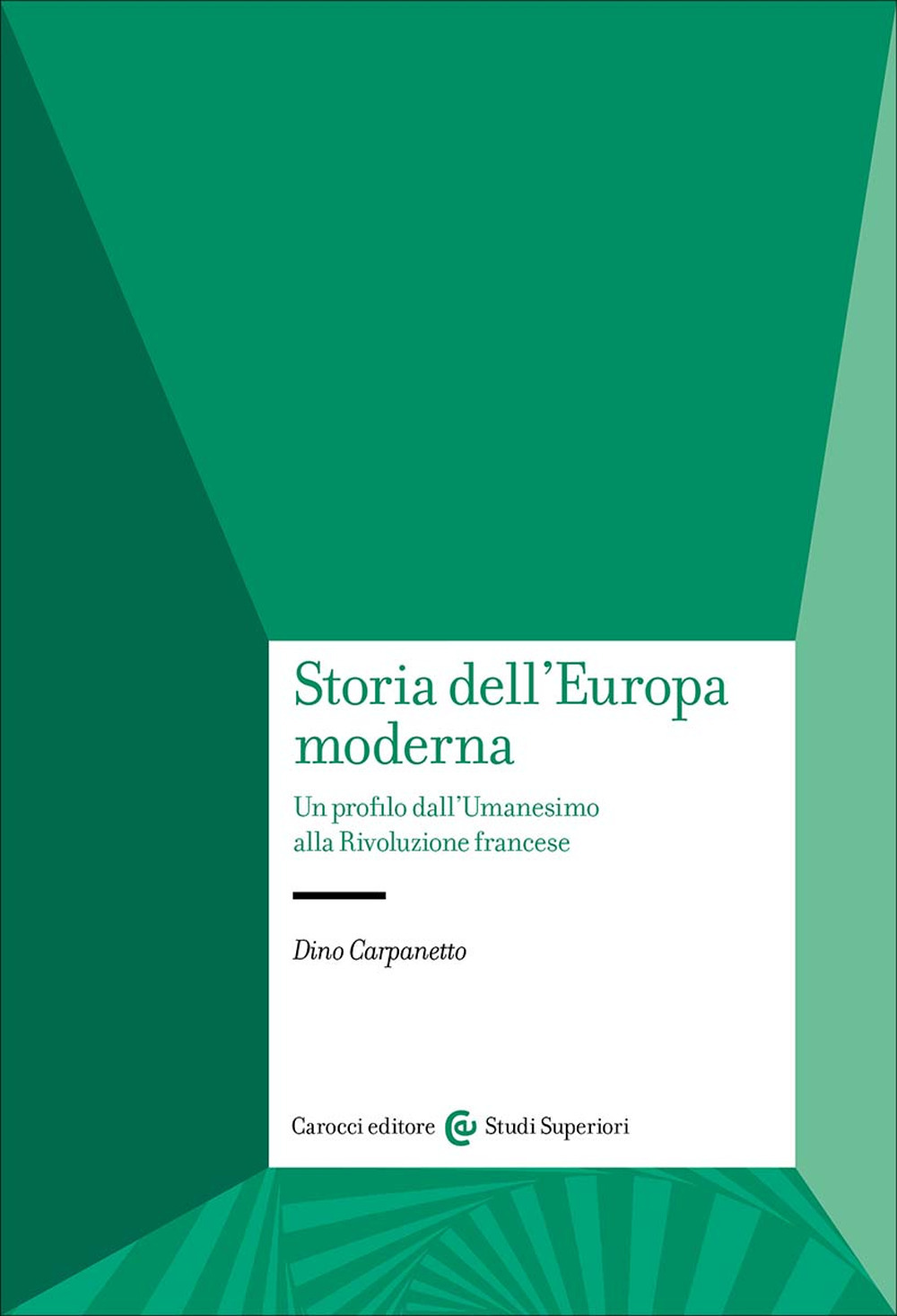 Storia dell'Europa moderna. Un profilo dall'Umanesimo alla Rivoluzione francese