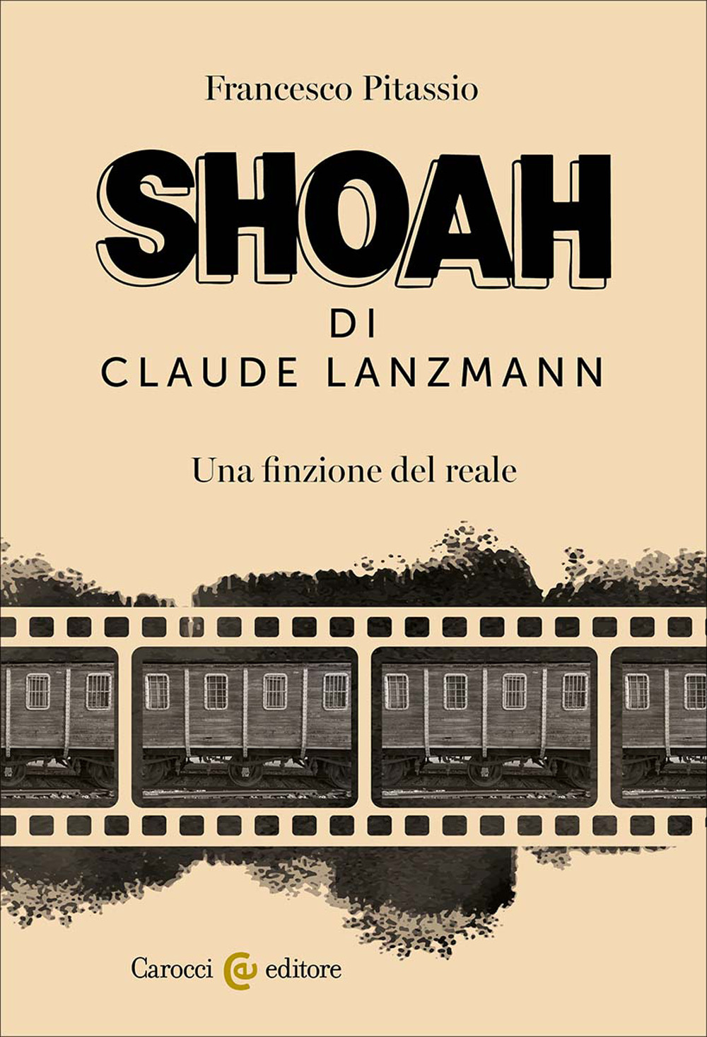 Shoah di Claude Lanzmann. Una finzione del reale