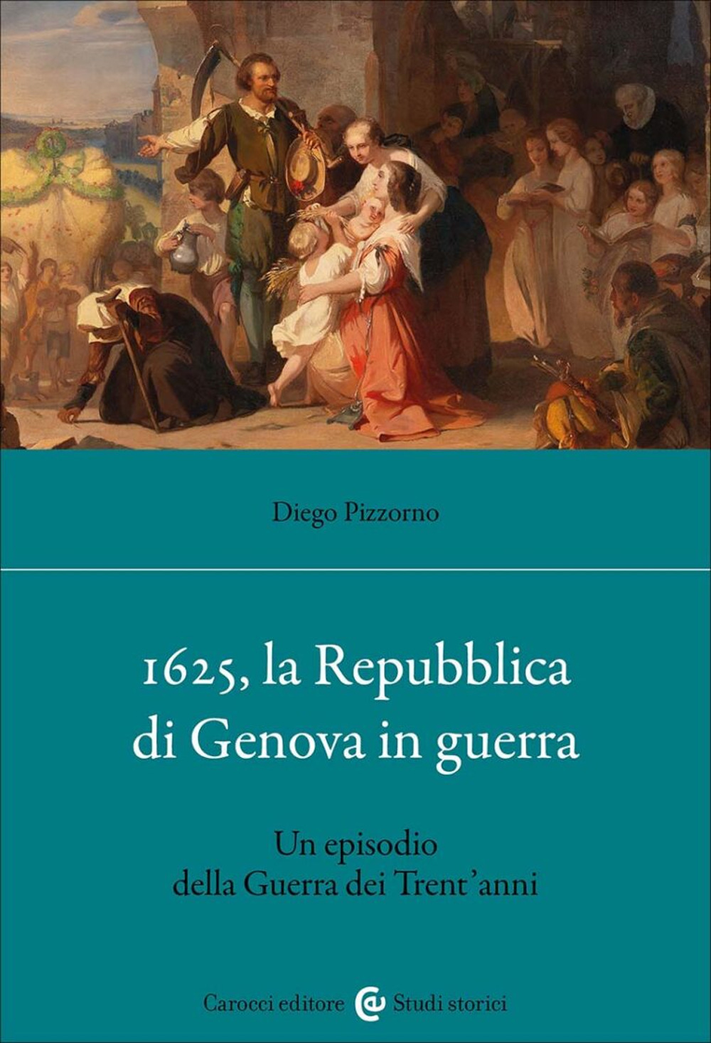 1625, la Repubblica di Genova in guerra. Un episodio della Guerra dei Trent'anni