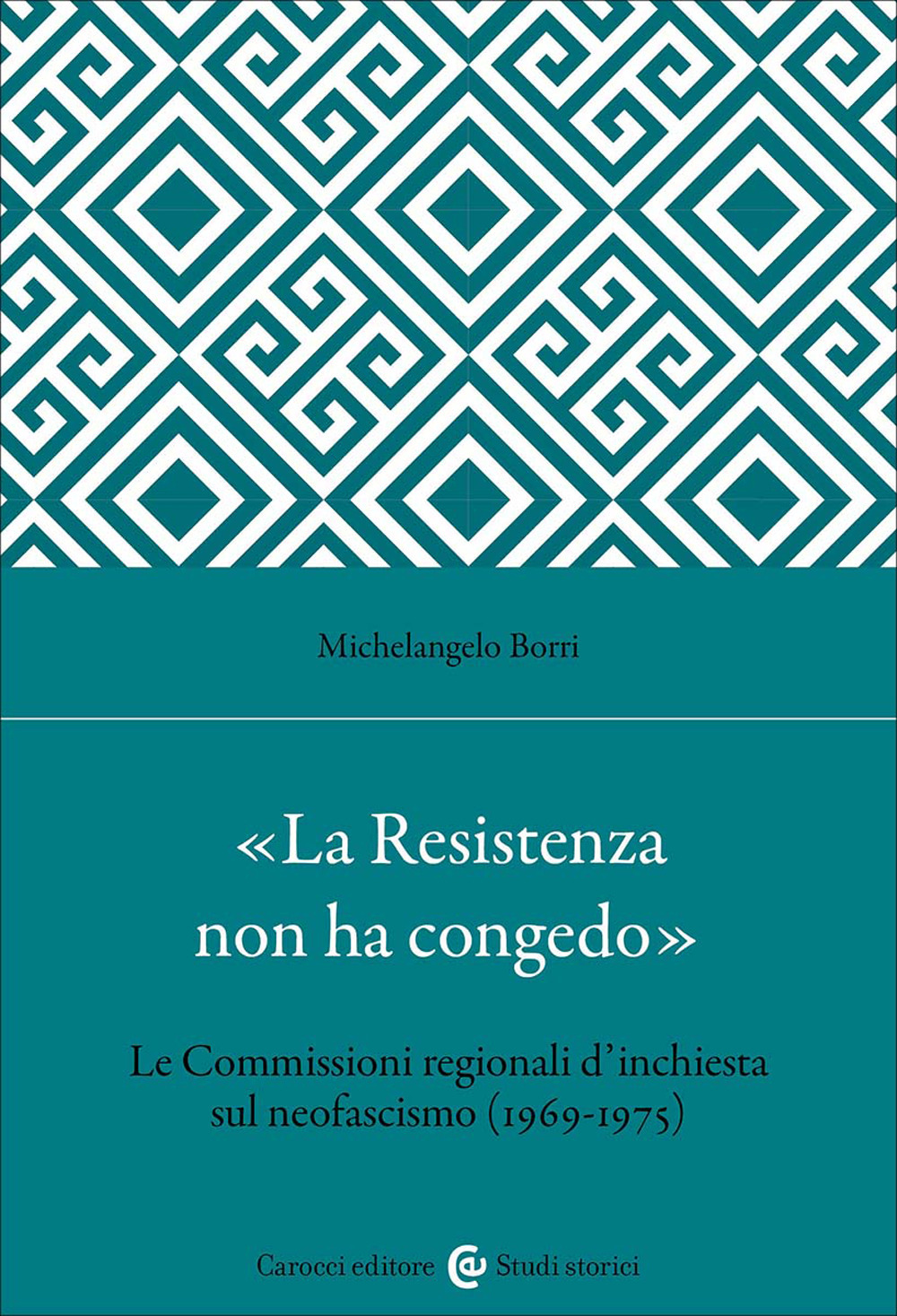 «La Resistenza non ha congedo». Le Commissioni regionali d'inchiesta sul neofascismo (1969-1975)