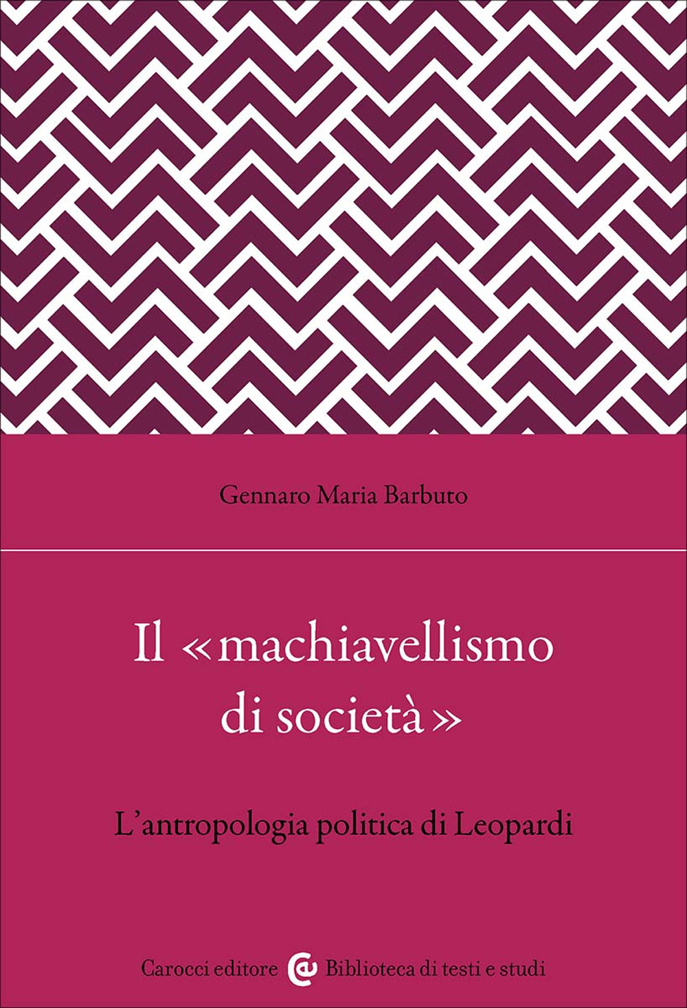 Il «machiavellismo di società». L'antropologia politica di Leopardi