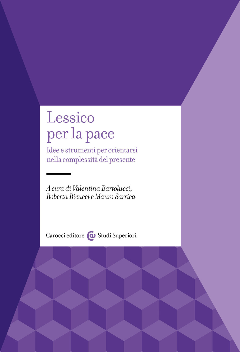 Lessico per la pace. Idee e strumenti per orientarsi nella complessità del presente