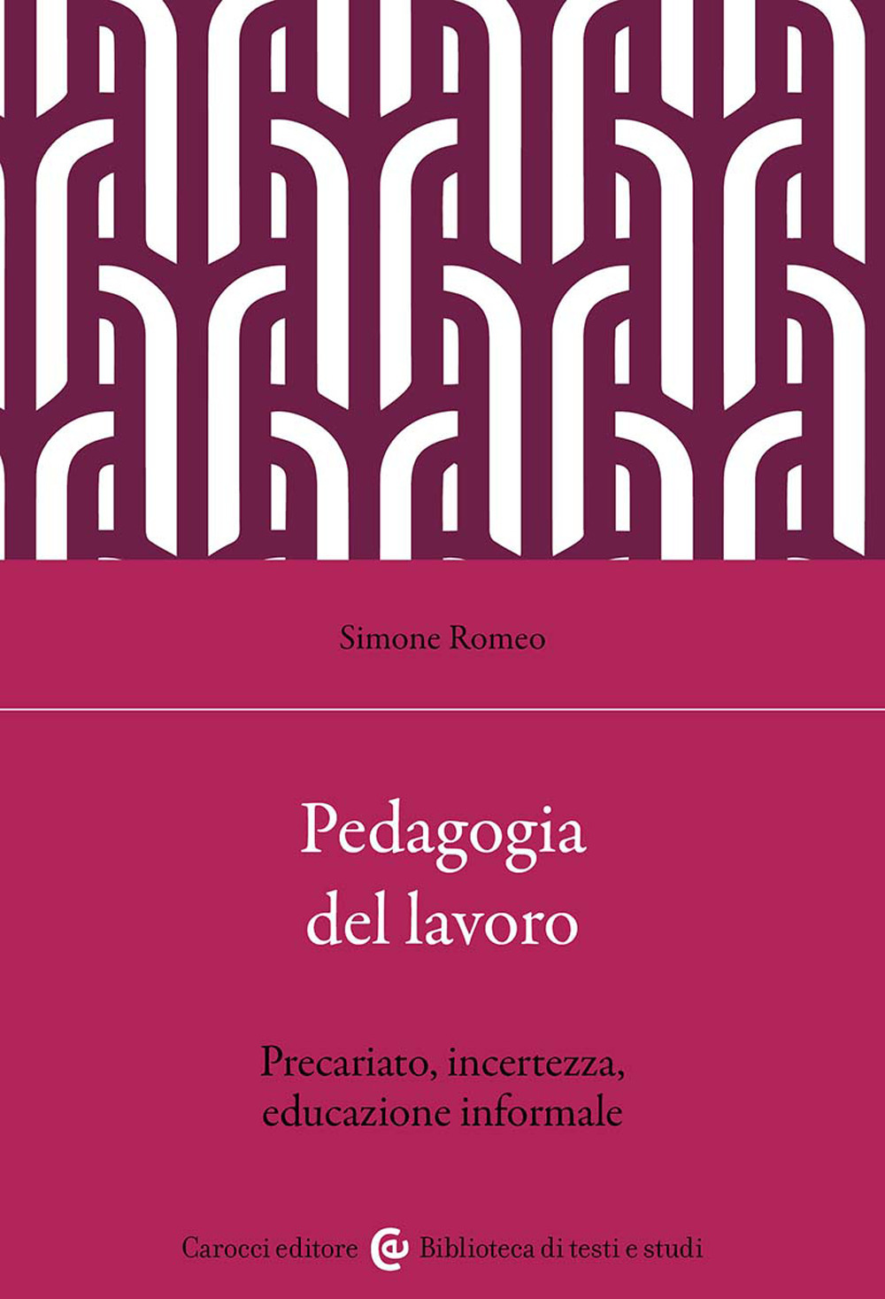 Pedagogia e lavoro. Precariato, incertezza, educazione informale