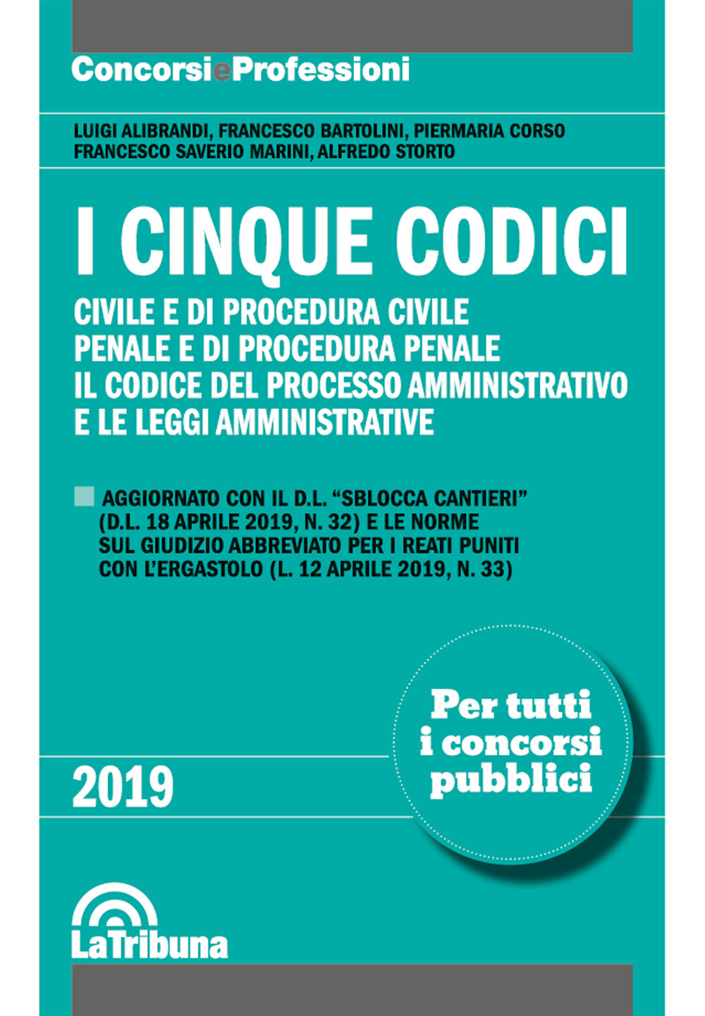 I cinque codici. Civile e di procedura civile. Penale e di procedura penale. Il codice del processo amministrativo e le leggi amministrative