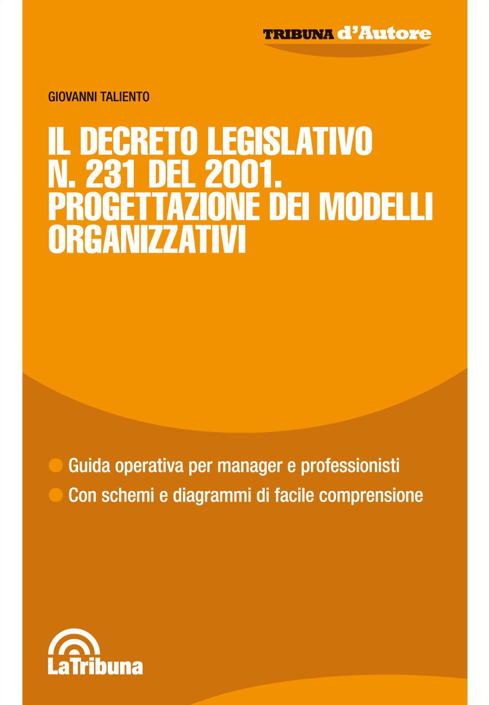 Il Decreto Legislativo n. 231 del 2001. Progettazione dei modelli organizzativi