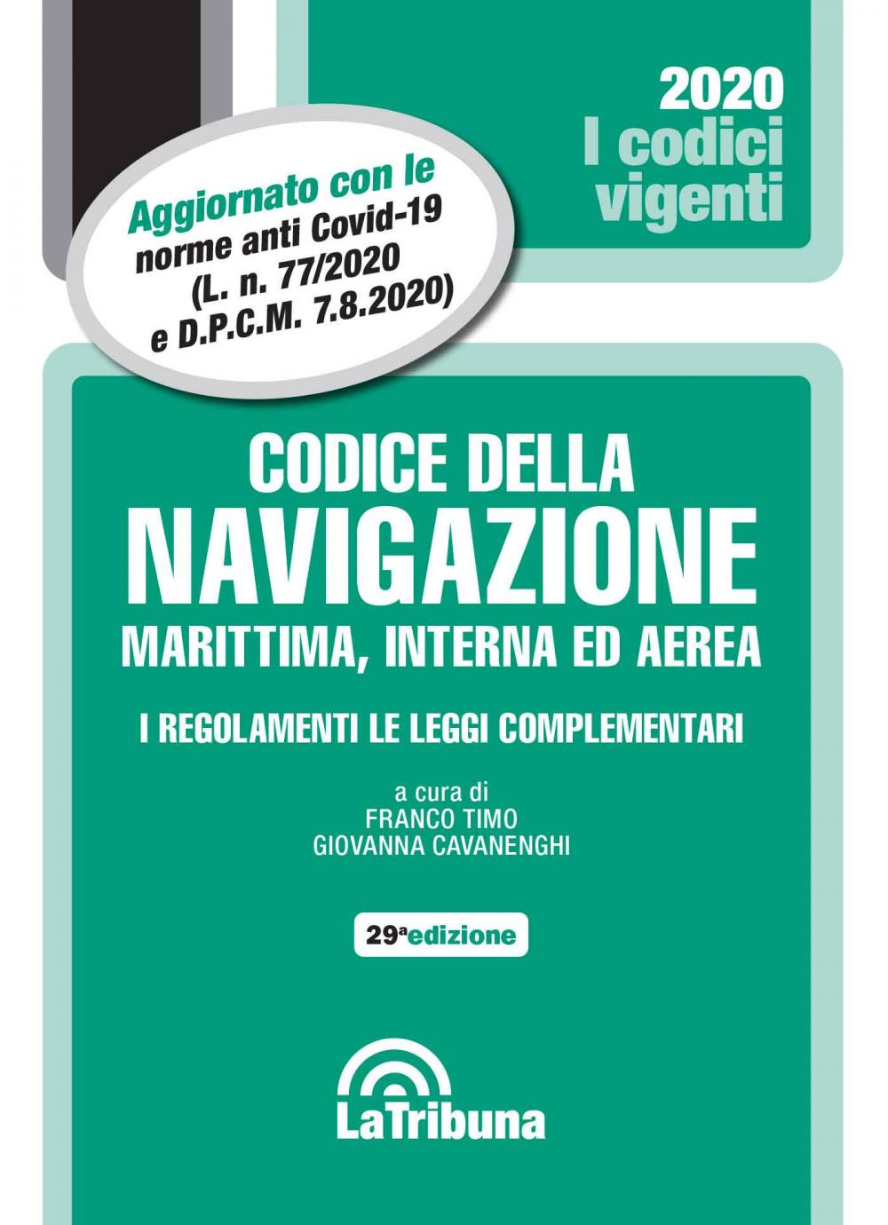 Il codice della navigazione marittima, interna ed aerea. I regolamenti. Le leggi complementari