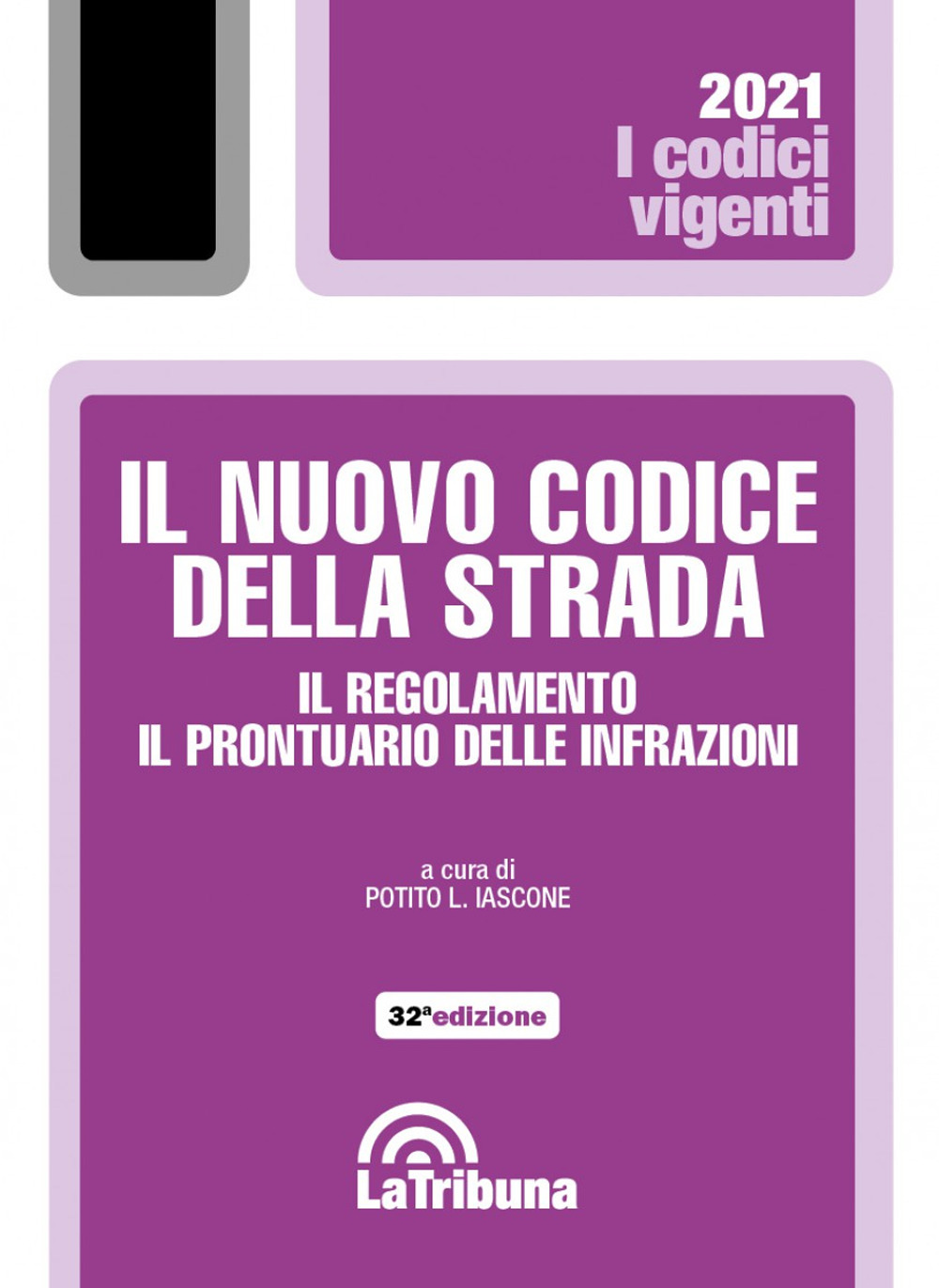 Il nuovo codice della strada. Il regolamento. Il prontuario delle infrazioni