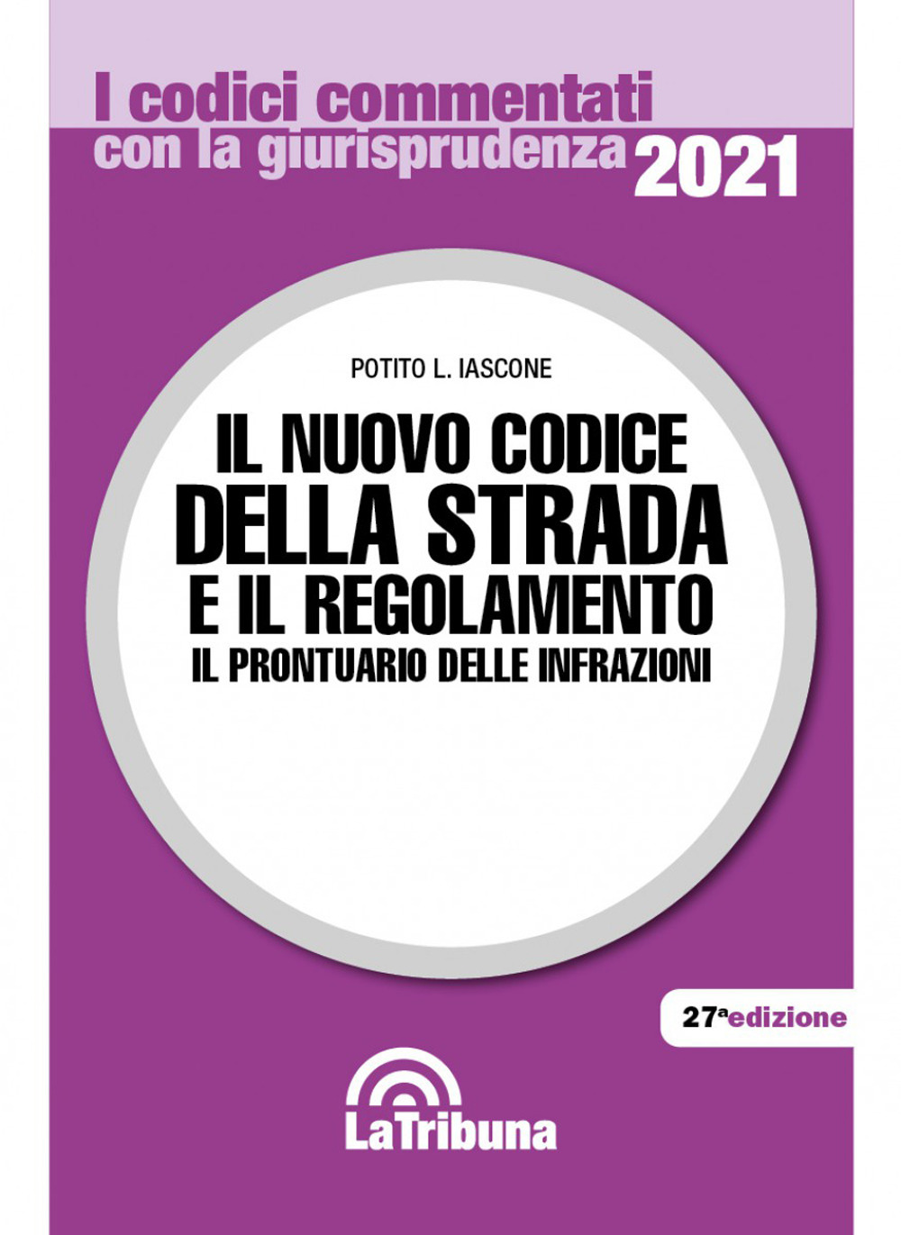 Il nuovo codice della strada e il regolamento. Il prontuario delle infrazioni