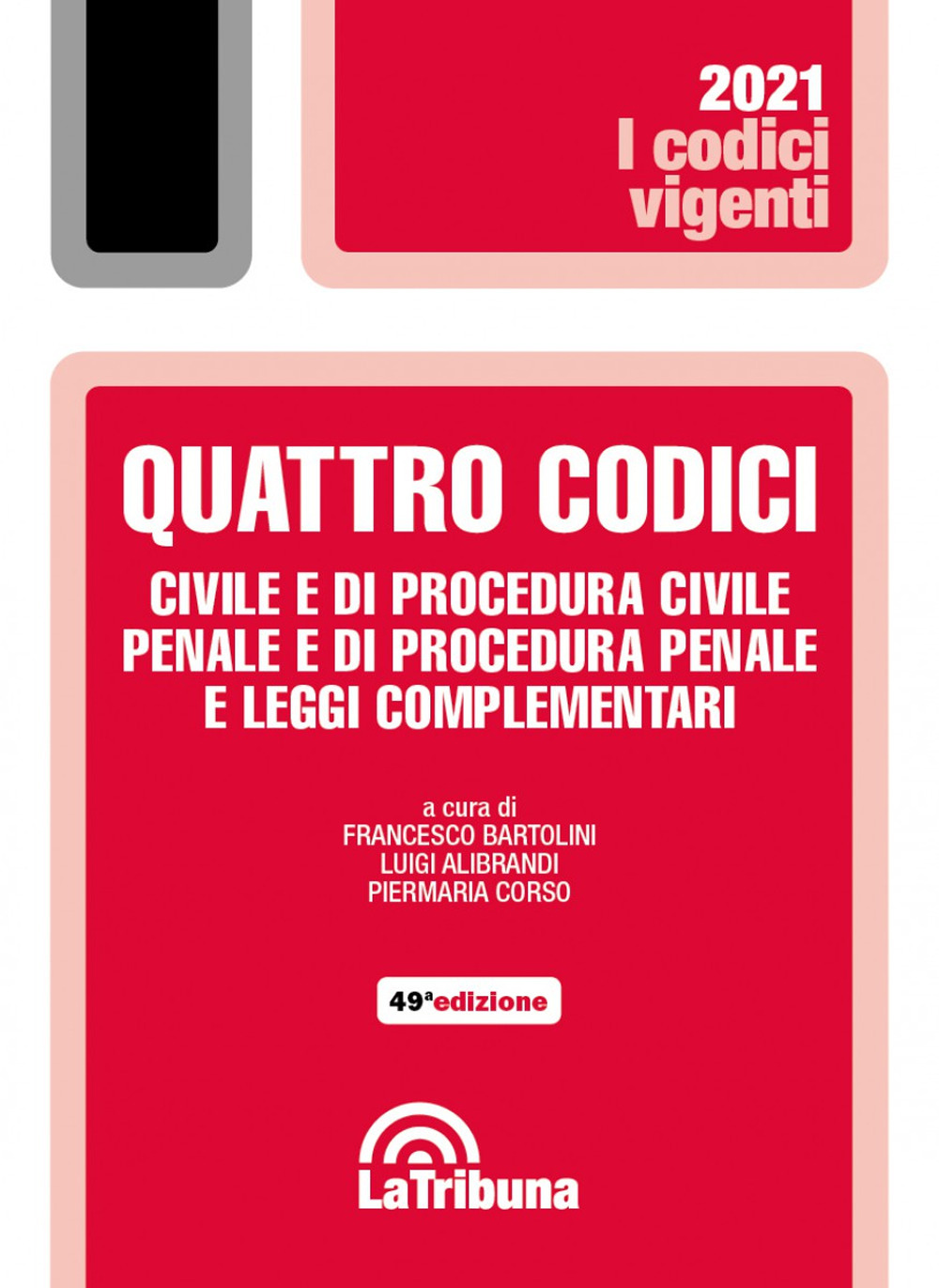 Quattro codici. Civile e di procedura civile, penale e di procedura penale e leggi complementari