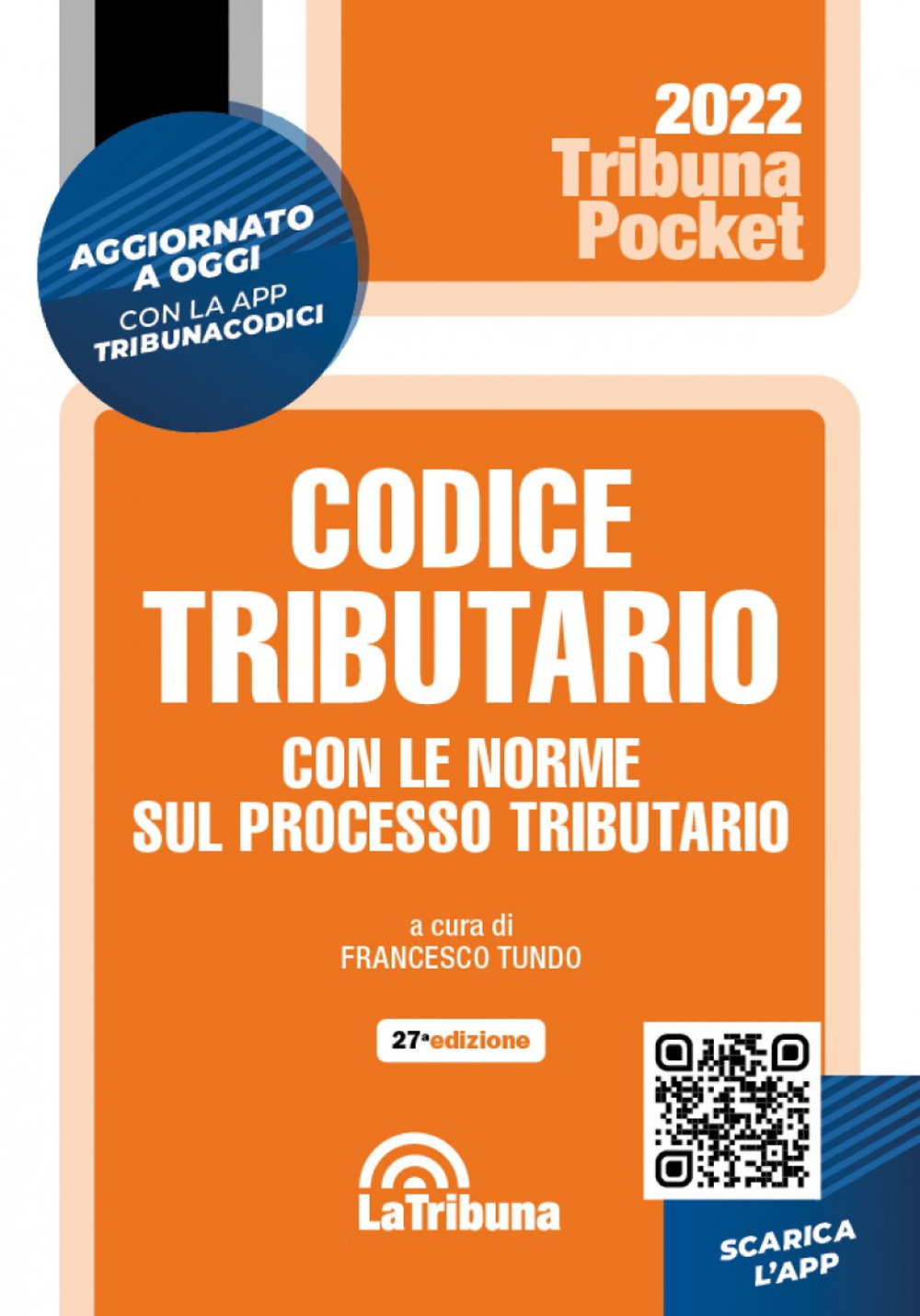 Codice tributario con le norme sul processo tributario. Con App Tribunacodici