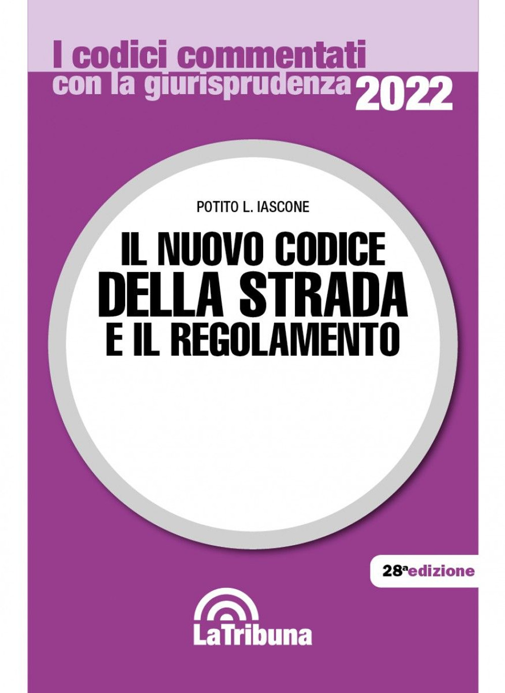 Il nuovo codice della strada e il regolamento. Il prontuario delle infrazioni. Con App Tribunacodici