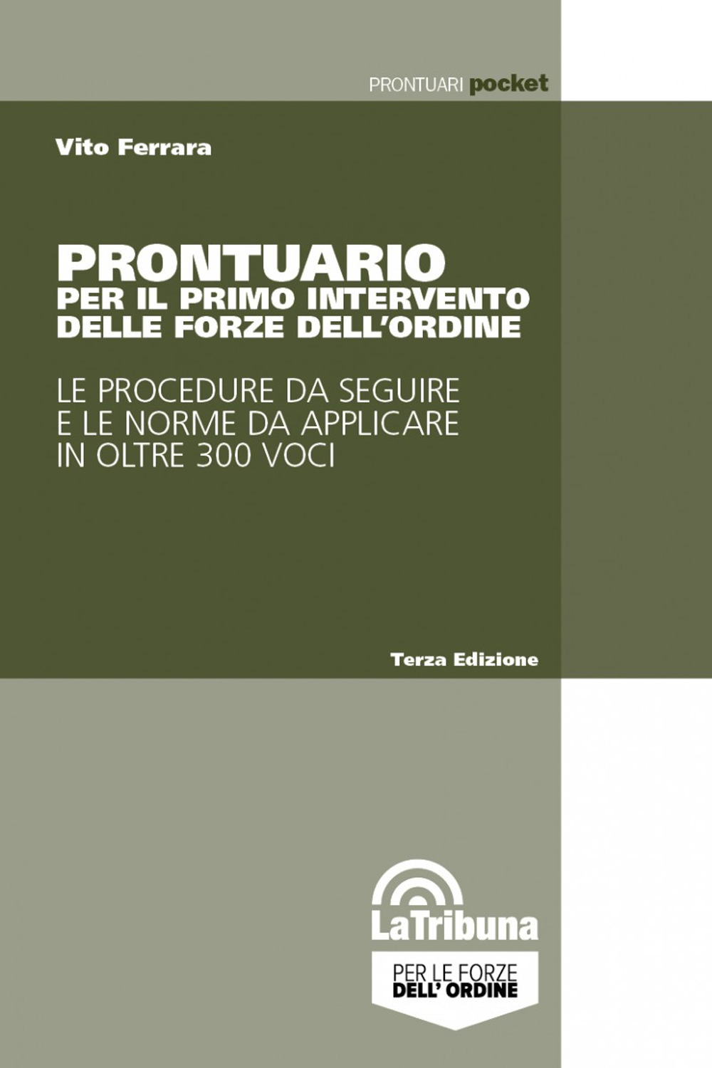 Prontuario per il primo intervento delle forze dell'ordine. Le procedure da seguire e le norme da applicare in oltre 300 voci