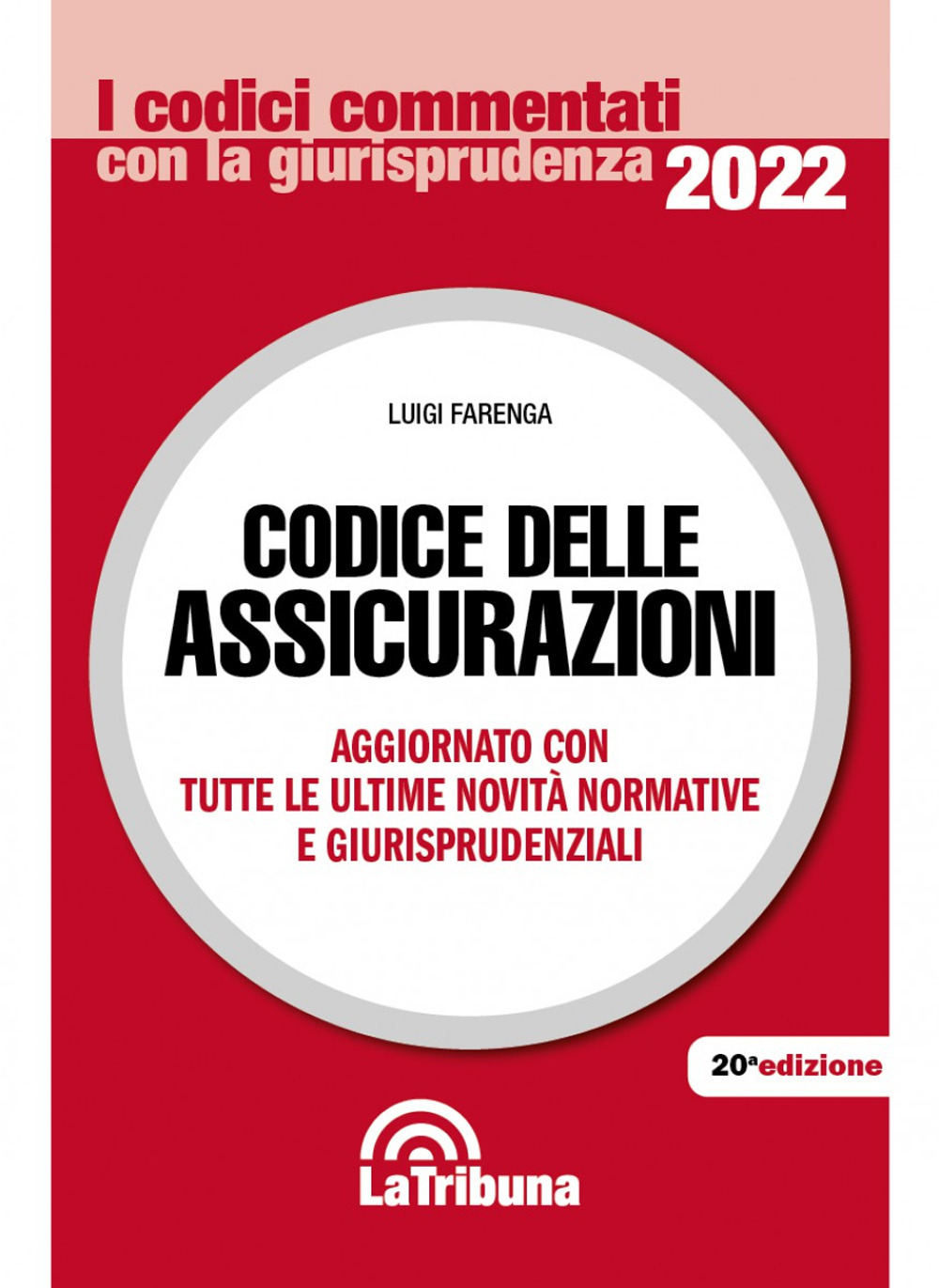 Codice delle assicurazioni. Aggiornato con tutte le ultime novità normative e giurisprudenziali