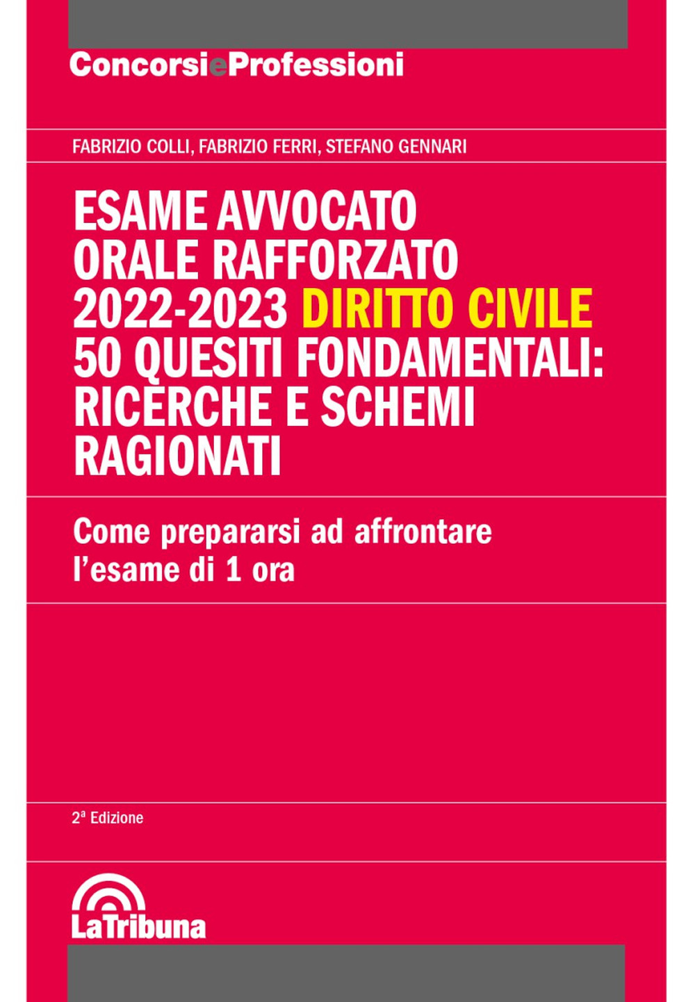 Esame avvocato. Orale rafforzato 2022-2023. Diritto civile. 50 quesiti fondamentali: ricerche e schemi ragionati