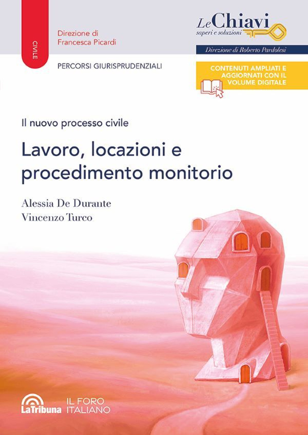 Il nuovo processo civile. Lavoro, locazioni e procedimento monitorio