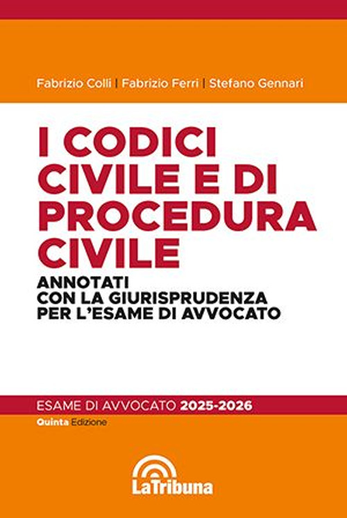 I codici civile e di procedura civile. Annotati con la giurisprudenza per l'esame di avvocato 2025-2026