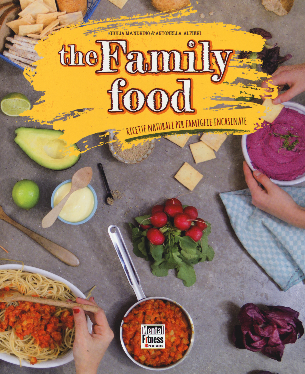 FAMILY FOOD. RICETTE NATURALI PER FAMIGLIE INCASINATE (THE) - 9788829222308
