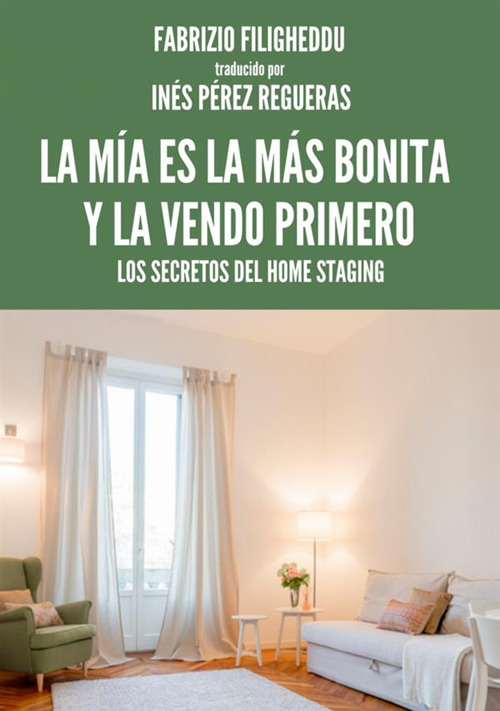 La mía es la más bonita y la vendo primero. Los secretos del home staging