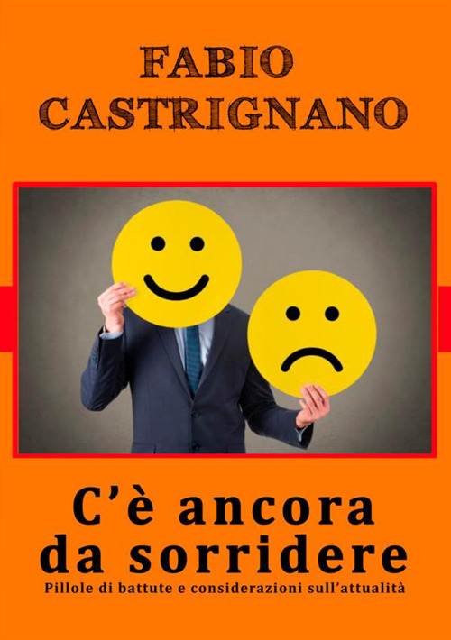 C'è ancora da sorridere. Pillole di battute e considerazioni sull'attualità