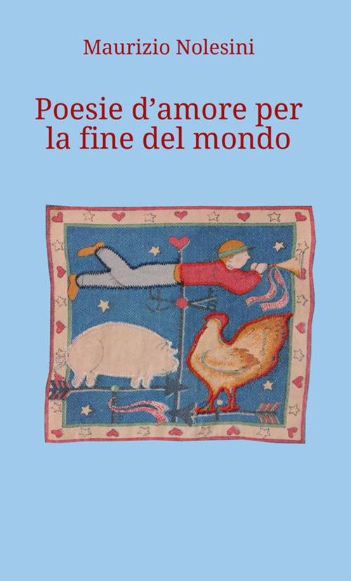 Poesie d'amore per la fine del mondo