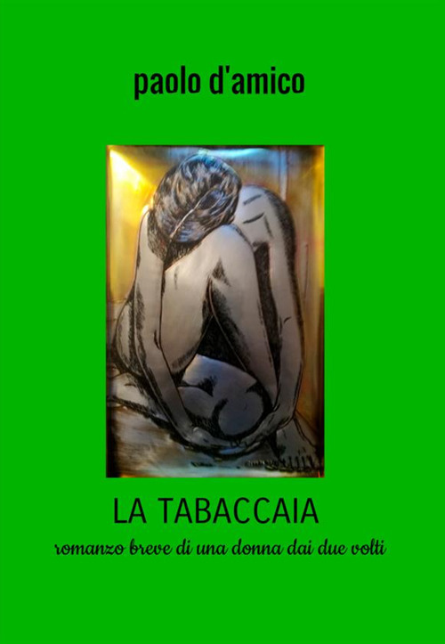 La tabaccaia. Romanzo breve di una donna dai due volti