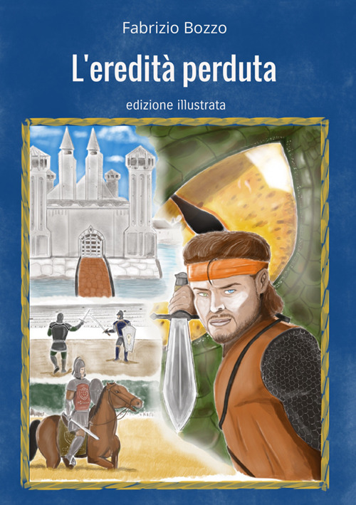 L'eredità perduta. Ediz. illustrata