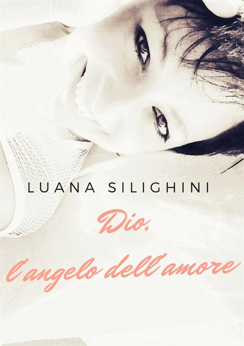 Dio, l'angelo dell'amore