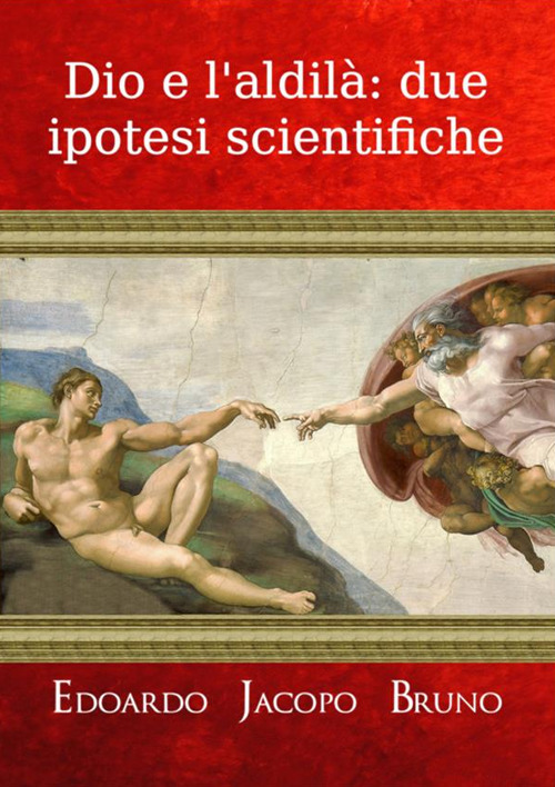 Dio e l'aldilà: due ipotesi scientifiche