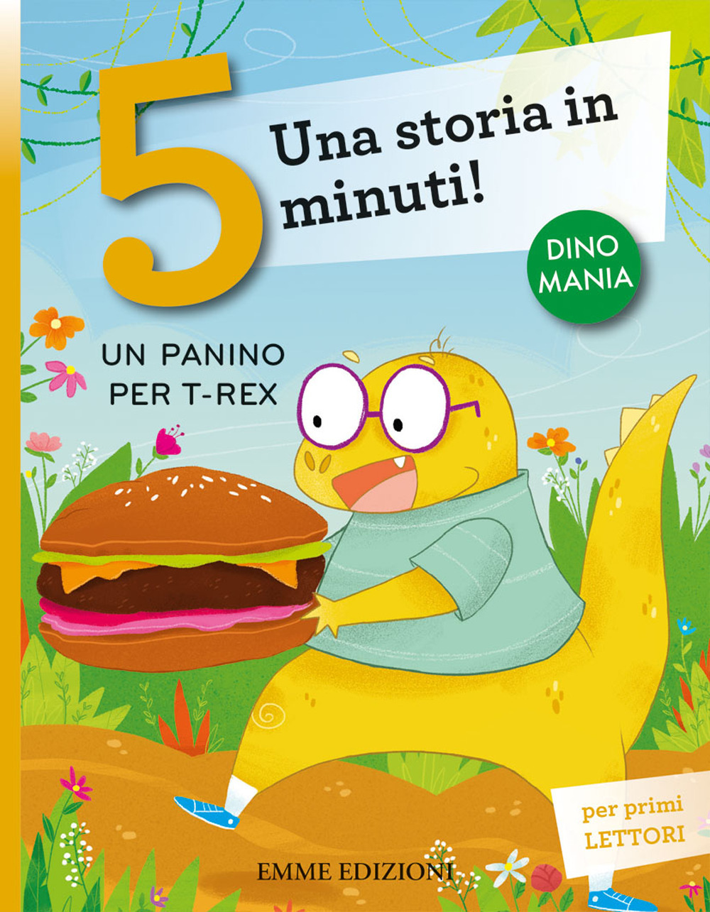 Un panino per T-Rex. Una storia in 5 minuti! Ediz. a colori di Bordiglioni  Stefano - Bookdealer