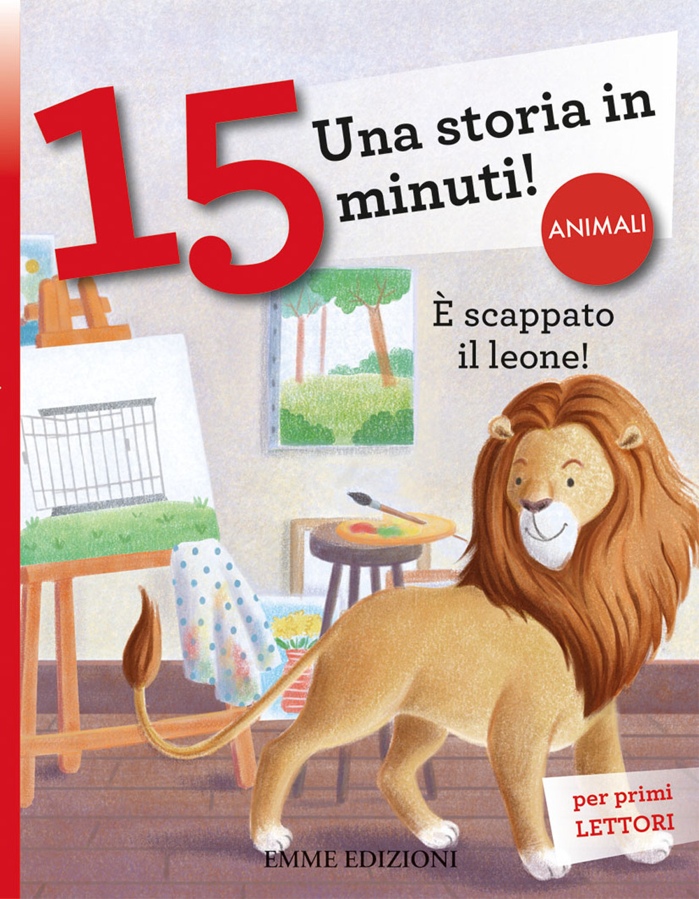 È scappato il leone! Una storia in 15 minuti! Ediz. a colori