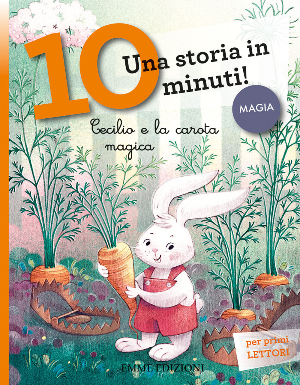 Cecilio e la carota magica. Una storia in 10 minuti! Ediz. a colori
