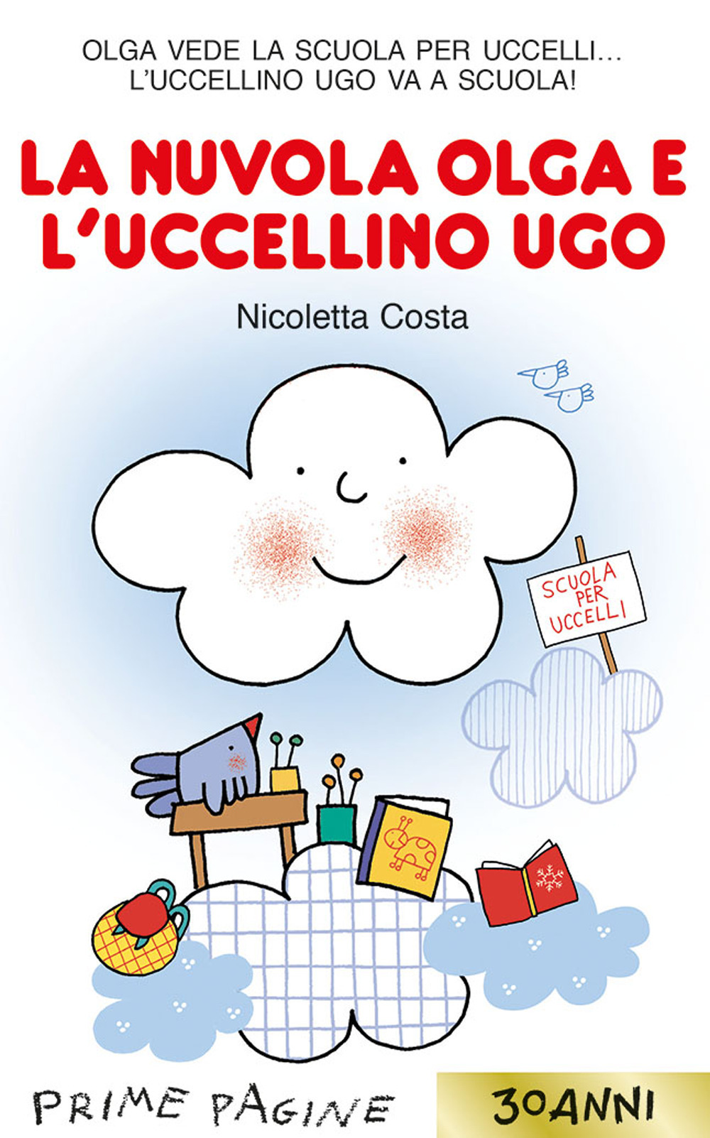 La nuvola Olga e l'uccellino Ugo. Ediz. a colori