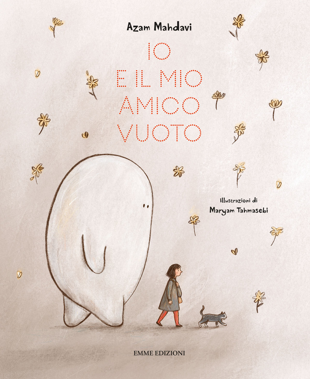 Io e il mio amico Vuoto - Azam Mahdavi - Libro - Emme Edizioni