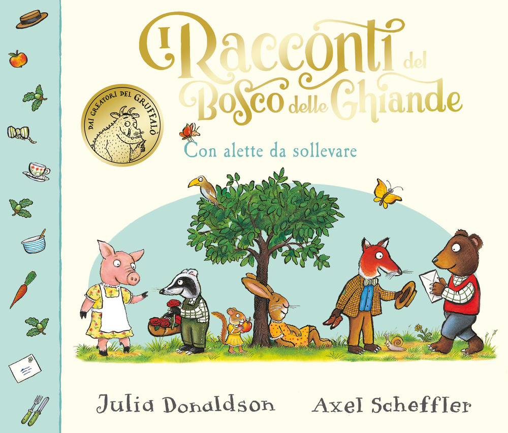 I racconti del Bosco delle Ghiande. Con alette da sollevare. Ediz. a colori